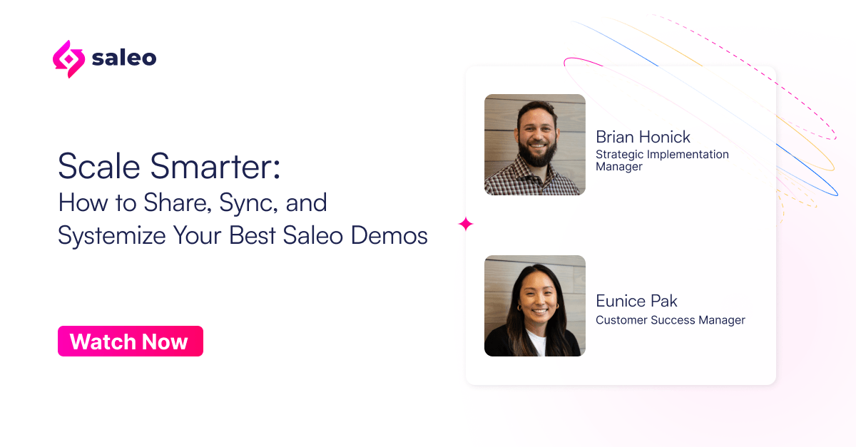 Scale Smarter: How to Share, Sync, and Systemize Your Best Saleo Demos with Eunice Pak and Brian Honick
