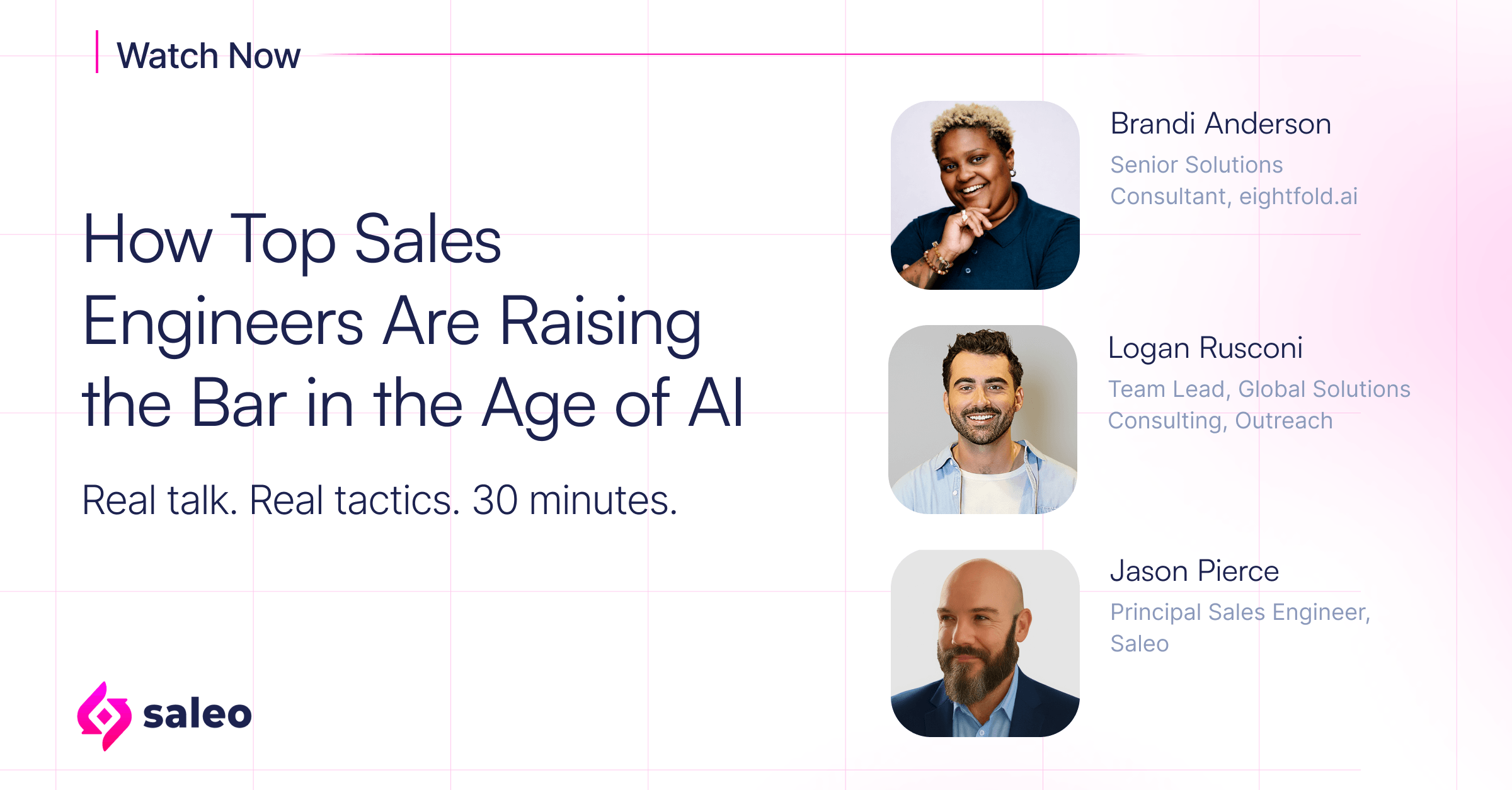 How Top Sales Engineers Are Raising the Bar in the Age of AI with Brandi Anderson, Senior Solutions Consultant at eightfold.ai, Logan Rusconi, Team Lead, Global Solutions Consulting at Outreach, and Jason Pierce, Principal Sales Engineer at Saleo